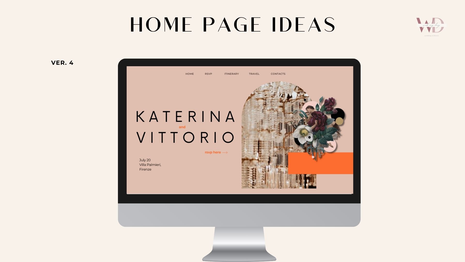 A computer monitor displays a bespoke wedding website homepage with the names "Katerina and Vittorio," floral graphics, and menu links. The text "Home Page Ideas" and "Ver. 4" appear above the monitor on a beige background.